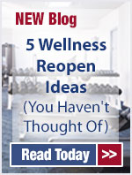 New Blog – 5 Ideas for Safely Reopening Wellness Exercise Facilities